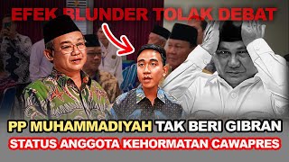 BLUNDER FATAL EFEK GIBRAN TOLAK DEBAT MUHAMMADIYAH OGAH BERI ANGGOTA KEHORMAHATAN 🔥RASSAKNO [upl. by Urbanus]