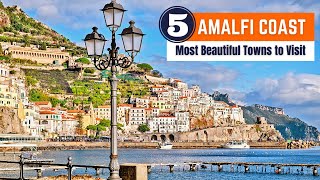 Top 5 Most Beautiful Towns to Visit on The Amalfi Coast Italy  Amalfi Coast Travel Guide [upl. by Ardekal]