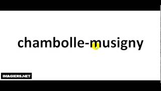 How to pronounce Chambolle Musigny [upl. by Gombosi]