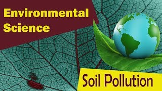 Soil Pollution  Causes Of Soil Pollution  Impact  Measures   Environmental Science [upl. by Milissent]