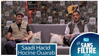 SANS FILTRE  EPISODE 02 Saadi Hacid et Hocine Ouarab [upl. by Bekelja]