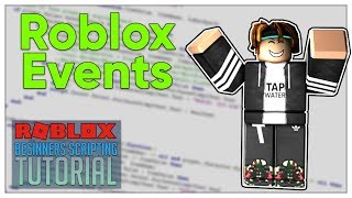 Beginners Roblox Scripting Tutorial 10  Events Beginner to Pro 2019 [upl. by Irep68]