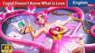 Cupid Doesnt Know What is Love 💔 CUPID LOVE STORY🌛 Fairy Tales in English WOAFairyTalesEnglish [upl. by Modestia757]