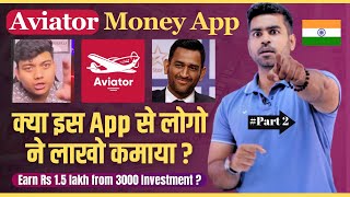 Earn 15 Lakh from this App  Aviator App Detailed Review  Best Earning App  Praveen Dilliwala [upl. by Anasiul603]