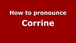 How to pronounce Corrine American EnglishUS  PronounceNamescom [upl. by Micky]