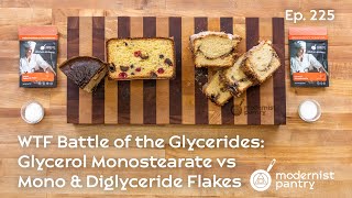 Battle of the Glycerides Glycerol Monostearate vs Mono amp Diglyceride Flakes WTF  Ep 225 [upl. by Ainslie]