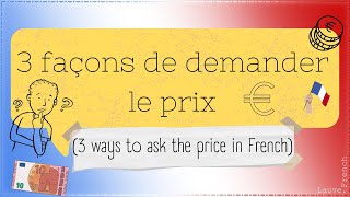 3 façons de demander le prix en français 🗣️💶🇫🇷  3 ways to ask the price in French 🗣️🪙🇫🇷 [upl. by Aneehsyt]