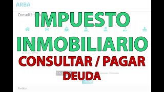 Deuda del Impuesto Inmobiliario ARBA ¿Cómo descargar e imprimir la boleta [upl. by Maupin]