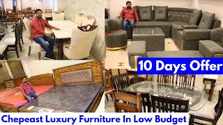 10 Days OFFER Chepeast Luxury Furniture In Low Budget  Sofa Dining Tables amp Cots Collection [upl. by Chemaram]