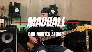 MADBALL  Doc Marten Stomp bass cover 2024 [upl. by Nuawad]