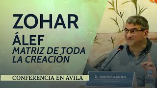 ZOHAR ÁLEF la matriz de la Creación ☀️ Conferencia de MARIO SABÁN en Ávila [upl. by Meenen]