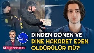 Dinden dönen ve dine hakaret eden öldürülür mü  Prof Dr Ayhan TEKİNEŞ [upl. by Thibault]