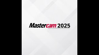 MASTERCAM 2025 IS NOW AVAILABLE [upl. by Eldnar44]