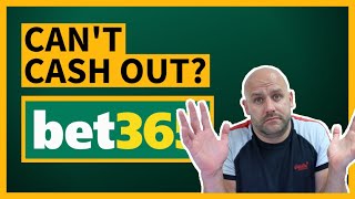 Why Cant I Cash Out on Bet 365 [upl. by Ariat]