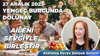 27 Aralık 2023 Yengeç Burcunda Dolunay  18  24 Aralık 2023 Haftalık Burç Yorumları [upl. by Atirehs513]