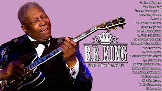 BB King Greatest Hits Full Album  BB King Blues Best Songs 2020 [upl. by Nosduh]