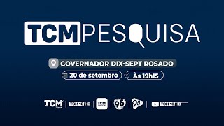 🔴 AO VIVO Eleições 2024 – TCM Pesquisa Governador DixSept Rosado [upl. by Ahtela]