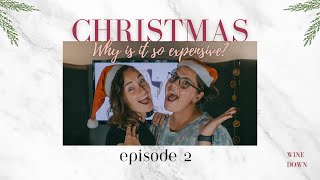 2 Lets whine about Christmas  Wine Down Ep 2 [upl. by Holtorf171]