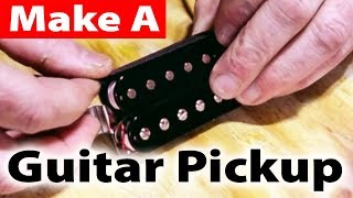 Making A Humbucker Pickup For An Electric Guitar [upl. by Lihcox]