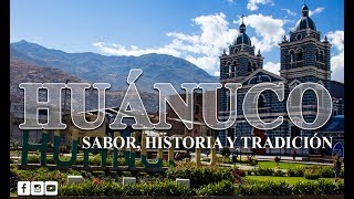 HUANUCO  SABOR HISTORIA Y TRADICIÓN [upl. by Mckee666]