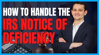 How to HANDLE the IRS NOTICE OF DEFICIENCY 90day Letter [upl. by Gnim653]