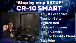 CR10 SMART Setup Z Offset Eccentrics Tension Belts Update Firmware Camera Creality Cloud Wifi [upl. by Celinda]