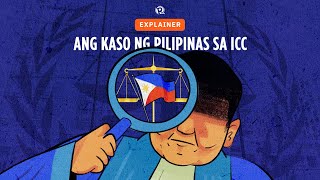 EXPLAINER Ang kaso ng Pilipinas sa ICC [upl. by Colly]