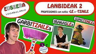 EUSKERA PROFESIONES con sufijo LE y TZAILE LANBIDEAK 2 [upl. by Anigal]