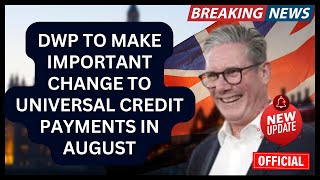 How the August 2024 Changes to Universal Credit Will Affect You [upl. by Thorbert]