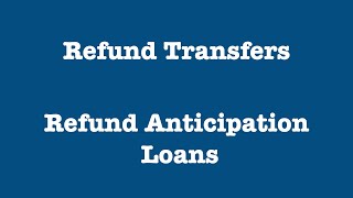 All about Refund Transfers and Refund Anticipation Loans [upl. by Tega]