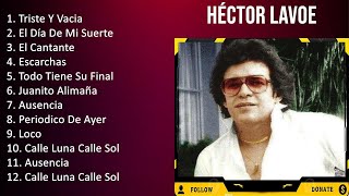 H é c t o r L a v o e 2023 1 HORA  Mejores Canciones Mejores Exitos Grandes Exitos Grandes [upl. by Esinal]