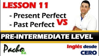 Lección 11  Aprende la diferencia entre el Presente Perfecto y Pasado Perfecto  Curso inglés [upl. by Adnohsek573]