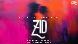 ZID OFFICIAL AUDIO  Sukriti Kakar  Prakriti Kakar  BharattSaurabh  Nishant Singh [upl. by Elisabetta]