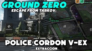 Police Cordon VEx Extract  Ground Zero  Escape From Tarkov  Extracciones [upl. by Akinoj]