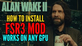 FSR 3 MOD Frame Generation How to install on Alan Wake 2 Works on any GPU [upl. by Ykvir]