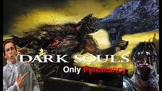 The BEST Darksouls game with only pyromancies ALL BOSSES [upl. by Koerlin872]