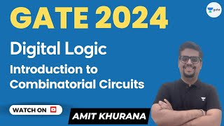 Digital Logic  Introduction to Combinatorial Circuits  GATE 2024  Amit Khurana [upl. by Lucina802]