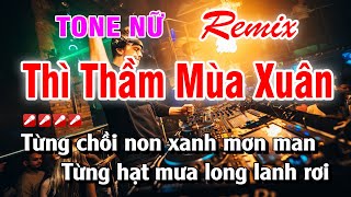 Karaoke Thì Thầm Mùa Xuân Tone Nữ Remix  Nguyễn Linh [upl. by Hammock]