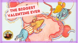 The Biggest Valentine Ever  Childrens Books Read Aloud [upl. by Selemas2]