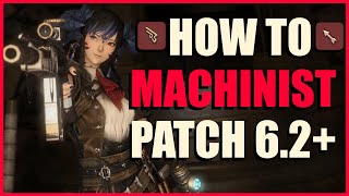 FFXIV Endwalker Patch 62 Level 90 Machinist Guide Opener Rotation Stats etc Outdated [upl. by Esten497]