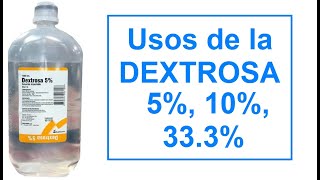 🔴 PARA QUE SIRVE LA DEXTROSA AL 5 10 333  FUNCIONES [upl. by Eneryt]