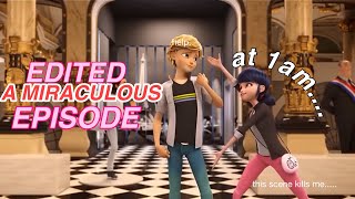 i edited a miraculous ladybug episode for fun at 1AM [upl. by Airalednac]