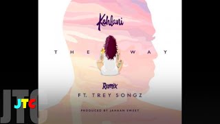 Kehlani feat Trey Songz  The Way REMIX Clean [upl. by Wedurn346]