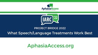 IARC 2022 What SpeechLanguage Treatments Work Best M Brady [upl. by Lleraj]