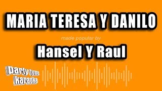 Hansel Y Raul  Maria Teresa Y Danilo Versión Karaoke [upl. by Okiek]