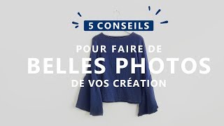 5 ASTUCES POUR PRENDRE EN PHOTO VOS CRÉATIONS [upl. by Nylrak]