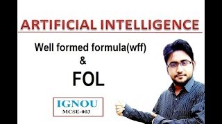 well formed formulawff amp FOL in artificial intelligenceHINDI 11  IGNOU  MCSE003 [upl. by Nagah]