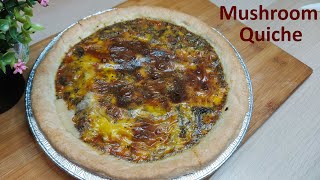 French quiche recipe  Mushroom quiche  Healthy and quick breakfast [upl. by Arivle588]