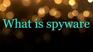 What is Spyware [upl. by Otilegna]