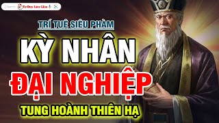 Trí Tuệ Siêu Phàm Của Các Bậc Kỳ Nhân  Giúp Bạn Hoàn Thành Đại Nghiệp  Tư Duy Làm Giàu [upl. by Artimas296]